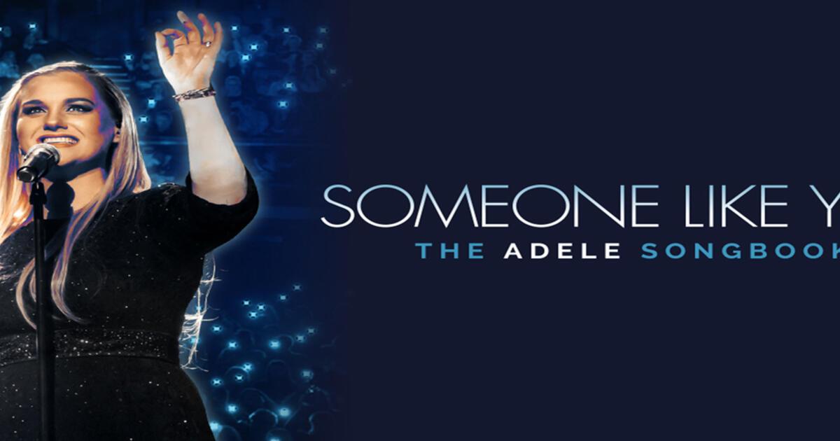 Someone Like You - The Adele Songbook | Eastbourne Theatres